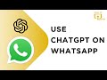 Get ChatGPT on WhatsApp! | How to use ChatGPT to WhatsApp