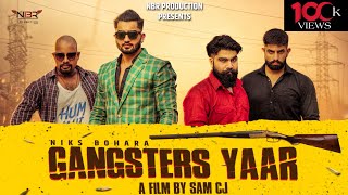 GANGSTERS YAAR (Official Video) || Niks  Bohara || NBR Production || New Gangster Song 2020 - 2022 ॥