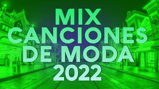 MIX CANCIONES DE MODA 2022 - MIX REGGAETON 2022 - LO MAS NUEVO 2022 - LO MAS SONADO