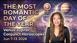 WHERE WILL LOVE BLOOM? THE MOST ROMANTIC DAY OF THE YEAR! Horoscopes Jun7-13 2026