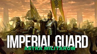 The Astra Militarum: The Most Courageous and Faithful Soldiers in Warhammer 40k