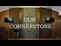 OUR CORNERSTONE CHOIR with LYRICS
