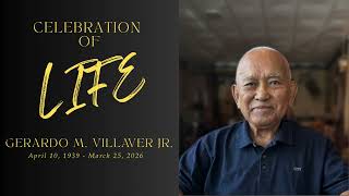 Celebration of Life - Gerardo M. Villaver Jr.