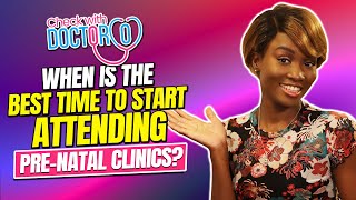 When Should you start going for Prenatal Clinic appointments?