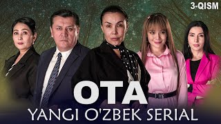 OTA O'zbek serial 3-qism || ОТА Ўзбек сериал 3-қисм.