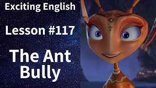 Learn/Practice English with MOVIES (Lesson #117) Title: The Ant Bully