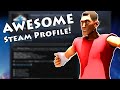 TOP 5 TIPS TO MAKE YOUR STEAM PROFILE AWESOME! PART 1! TOP 5 TIPS TO MAKE YOUR STEAM PROFILE AWESOME! PART 1!