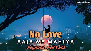 No Love X Aaja We Mahiya x Against All Odd - Mashup | Shubh ft.AP Dhillon & Imran Khan | #mashup