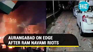 Aurangabad On The Edge: Riots during Ram Navami celebrations | Cars burnt, police attacked