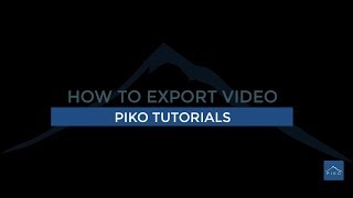 Piko Tutorial - How to Export Video
