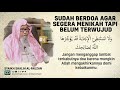 sudah berdoa agar segera menikah tapi belum terwujud syaikh shalih al fauzan