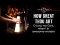 How Great Thou Art (Hymn) Piano Praise by Sangah Noona with Lyrics