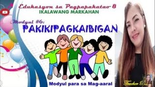 Modyul 6 Ang Pakikipag Kaibigan 8 - Kaibigantunay