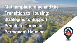 HHRC Webinar: Methamphetamine and the Transition to Housing