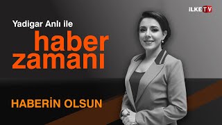 Yadigar Anlı'nın sunumuyla 15 Bülteni #HaberZamanı | İlke TV