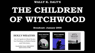 The Children of Witchwood (2005) by Wally K. Daly