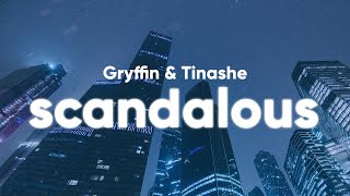 Gryffin, Tinashe - Scandalous (Lyrics)