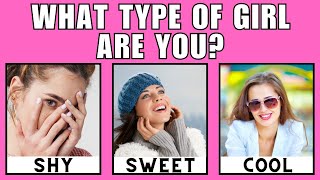 💜WHAT TYPE OF GIRL ARE YOU? SHY, SWEET OR COOL💜 Personality Test for girls #personalityquiz