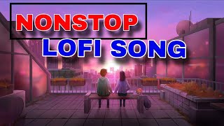 NON-STOP LOVEMASHUP ♥️ SONGs LOFI Song