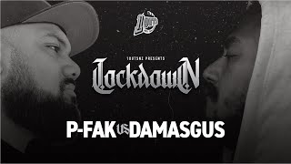 1OUTSNZ LOCKDOWN P-FAK vs DAMASGUS