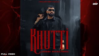 Khutti | Jaggi Dhaliwal | The Genius | Latest Punjabi Song 2024