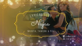 Najaa Full Song (LYRICS) Nikhita Gandhi, Pav Dharia, Tanishk Bagchi | Sooryavanshi #hbwrites #najaa