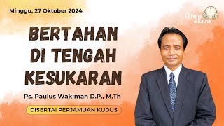 BERTAHAN DI TENGAH KESUKARAN | Minggu, 27 Oktober 2024