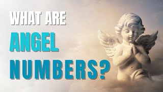 Unveiling the Mysteries of Angel Numbers: Divine Messages of Love and Guidance.