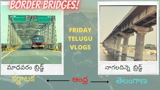 AP border bridges | Nagaladinne bridge | Madhavaram bridge | FRYDAY TELUGU VLOGS