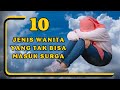 10 Jenis Wanita yang Tak Diizinkan Masuk Surga dan Dinantikan Neraka.#islamicvideo