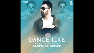 Dance Like (Remix) | Dj Anmol Singh | Harrdy Sandhu | Lauren Gottlieb | Jaani | B Praak |