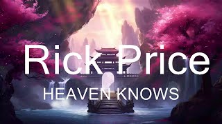 HEAVEN KNOWS - Rick Price (KARAOKE VERSION with lyrics) Lyrics Video