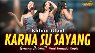 Download Mp3 Shinta Gisul - KARNA SU SAYANG ( Dangdut Koplo Version )
