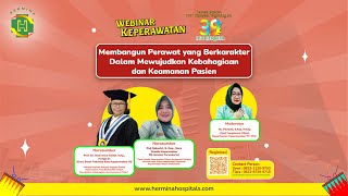 WEBINARKEPERAWATAN-Membangun Perawat yang Berkarakter Dalam Mewujudkan Kebahagiaan & Keamanan Pasien