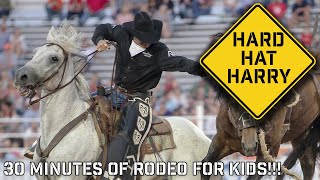 Hard Hat Harry: Rodeo Adventures (30-Minutes of Rodeo for Kids!)