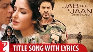 Lyrical | Jab Tak Hai Jaan Title | Song with Lyrics | Yash Chopra | A. R. Rahman, Gulzar | Javed Ali