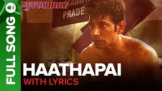 Haathapai - Lyrical Video | Mukkabaaz | Vineet \u0026 Zoya | Sukhwinder Singh | Anurag Kashyap