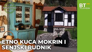 EMISIJA   POGACA I SO   S05 EP17   ETNO KUCA MOKRIN I SENJSKI RUDNIK  Balkantrip TV