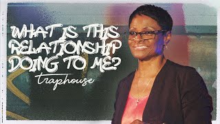 What Is This Relationship Doing To Me? | Traphouse | Part 5 | Dr. J. T. Flowers