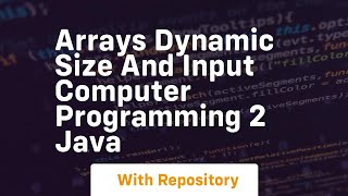 Arrays dynamic size and input computer programming 2 java