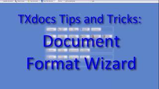 TXdocs Document Format Wizard