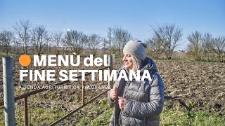 Menù del fine settimana - 14/16 febbraio 2025 | Azienda Agrituristica Valgrande