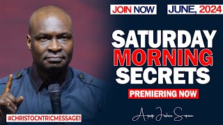 SATURDAY SECRETS, 22ND JUNE 2024 - Apostle Joshua Selman Commanding Your Morning