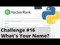 Hackerrank Python | Challenge #16 | What's Your Name ? | f-string method