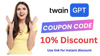 twainGPT Coupon Code | Saving 10% Extra Discount On Plans.