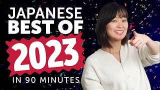 Learn Japanese in 90 minutes - The Best of 2023