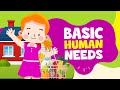 Basic Human Needs | What do we need to live? | Human Needs | Science for Kids