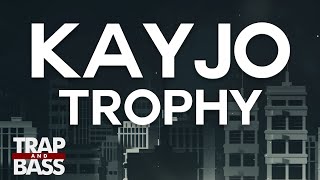 Kayjo - Trophy ft. RahRah the Savage [FREE DL]