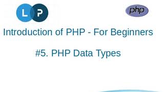PHP Data Types | PHP Tutorial | PHP For Beginners | Learn PHP Programming