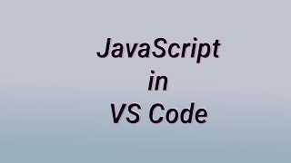 Setup Nodejs, install Visual studio code, Write first JavaScript code